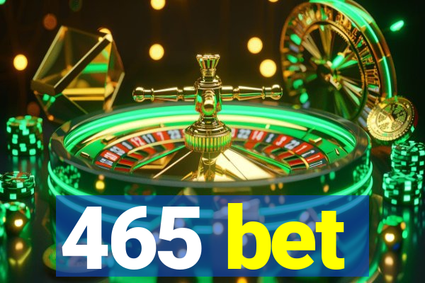 465 bet